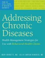 Addressing Chronic Diseases: Health-Management Strategies for Use with Behavioral Health Clients 1616496312 Book Cover