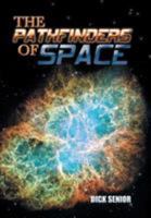 The Pathfinders of Space 1543428843 Book Cover