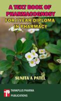A Text Book of Pharmacognosy for I Year Diploma in Pharmacy 8197973113 Book Cover