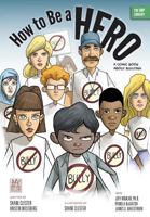 How to Be a Hero: A Comic Book about Bullying 1939418615 Book Cover