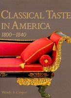 Classical Taste in America 1800-1840 1558593853 Book Cover
