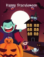 Happy Draculoween: 3 In 1 Activities Dracula Halloween Book For kindergarteners - Jumbo A-Z , Numbers And Halloween Party Colouring Pages/ Activity ... Toddlers /kids ages 2-5 And Kindergarteners! B08GV97W4K Book Cover