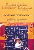 Universalizing Elementary Education in India: Uncaging the 'Tiger' Economy 019567099X Book Cover
