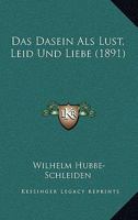 Das Dasein ALS Lust, Leid Und Liebe 116035832X Book Cover