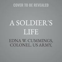 A Soldier's Life: A Black Woman's Rise from Army Brat to Six Triple Eight Champion B0H97NTD7L Book Cover