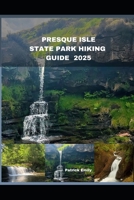 PRESQUE ISLE STATE PARK HIKING GUIDE 2025 (The Roamer’s Handbook) B0FJ77VH6N Book Cover
