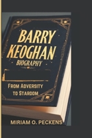 BARRY KEOGHAN BIOGRAPHY: From Adversity to Stardom B0DVGSYPDF Book Cover