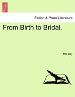 From Birth to Bridal 1241380767 Book Cover