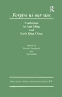 Forgive us Our Sins: Confession in Late Ming and Early Qing China 3805005407 Book Cover
