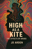 High as a Kite: The Effects of Drugs (Society & Human Nature) B0FGTX8ZT2 Book Cover