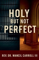 Holy, But Not Perfect B0FR3X7PMK Book Cover