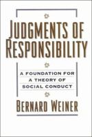Judgments of Responsibility: A Foundation for a Theory of Social Conduct 0898628431 Book Cover