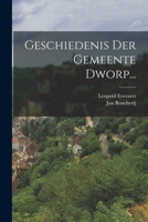 Geschiedenis Der Gemeente Dworp... 1017771685 Book Cover