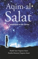 Aqim al Salat: Connections to the Divine (The Holy Trail Series) B0G41PTM65 Book Cover