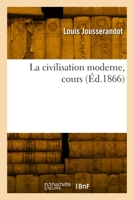 La civilisation moderne, cours 2329995725 Book Cover