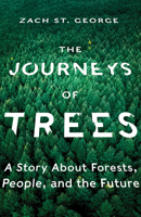 The Journeys of Trees: A Story about Forests, People, and the Future 1324001607 Book Cover