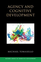 Agency and Cognitive Development (Oxford Series in Cognitive Development) 0198896573 Book Cover