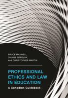 Professional Ethics and Law in Education: A Canadian Guidebook 1773383043 Book Cover