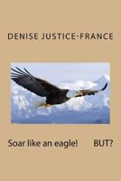 Soar like an eagle! BUT? 1523654481 Book Cover