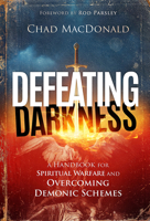 Defeating Darkness: A Handbook for Spiritual Warfare and Overcoming Demonic Schemes 1636415539 Book Cover