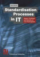 Standardisation Processes in IT: Impact, Problems and Benefits of User Participation 3528056894 Book Cover