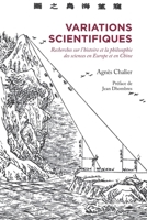 Variations scientifiques: Recherches sur l'histoire et la philosophie des sciences en Europe et en Chine 2705690425 Book Cover