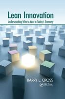 Lean Innovation: Understanding What's Next in Today's Economy 1466515252 Book Cover