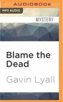 Blame the Dead 1522677763 Book Cover