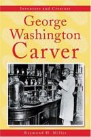 Inventors and Creators - George Washington Carver 0737731605 Book Cover