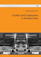 Conflict and Cooperation in Divided Cities 3832523545 Book Cover