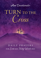 Turn to the Cross: Daily Prayers for Lent and Holy Week 2024 1646802632 Book Cover