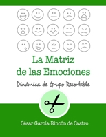 La matriz de las emociones (Dinámicas de Grupo Recortables) B08422VX5T Book Cover