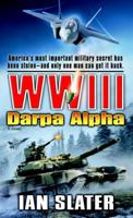 WWIII: Darpa Alpha: A Novel 0345491122 Book Cover