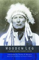 WOODEN LEG: A Warrior Who Fought Custer 0803251246 Book Cover