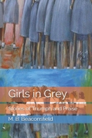 Girls in Grey: Stories of Triumph and Praise Volume One B08P5M22MG Book Cover