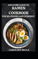 Awesome Guide To ramen Cookbook For Beginners And Dummies null Book Cover