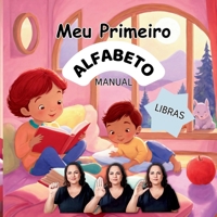 Meu Primeiro Alfabeto Manual: em Libras (Portuguese Edition) B0DSV3S4ZQ Book Cover