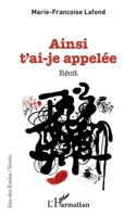 Ainsi t'ai-je appelée (Rue Des Écoles) (French Edition) 2343164169 Book Cover