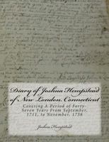 Diary of Joshua Hempstead of New London, Connecticut: Covering A Period of Forty-Seven Years From September, 1711, to November, 1758 1467957208 Book Cover