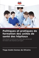 Politiques et pratiques de formation des unités de santé des hôpitaux 6203274062 Book Cover