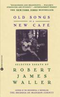 Old Songs in a New Cafe: Selected Essays 0446517984 Book Cover