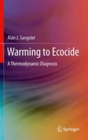 Warming to Ecocide: A Thermodynamic Diagnosis 0857299255 Book Cover