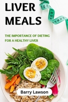 Liver meals: The importance of dieting for a healthy liver B0GR11XBW4 Book Cover
