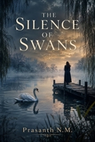 The Silence of Swans: A Lake, a Missing Girl, and a Mute Flock That Witnessed It All B0FD8C16BL Book Cover