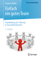 Einfach Ein Gutes Team - Teambildung Und -Fuhrung in Gesundheitsberufen 3662503107 Book Cover