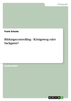 Bildungscontrolling - Königsweg oder Sackgasse? 3638825612 Book Cover