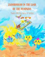 Zaoobooloo In The Land Of The Pumpkins: Deals With The Issue Of Racism 0990346625 Book Cover