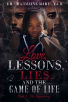 Love, Lessons, Lies, and the Game of Life Book 1: The Beginning 1737707586 Book Cover