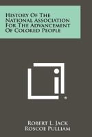 History of the National Association for the Advancement of Colored People 1258520125 Book Cover
