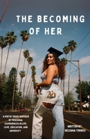 The Becoming of Her 0578972336 Book Cover